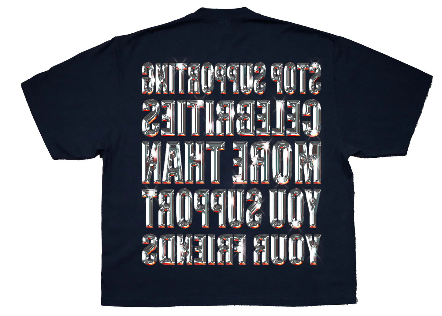 Stop Supporting Celebrities T Shirt