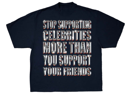 Stop Supporting Celebrities T Shirt